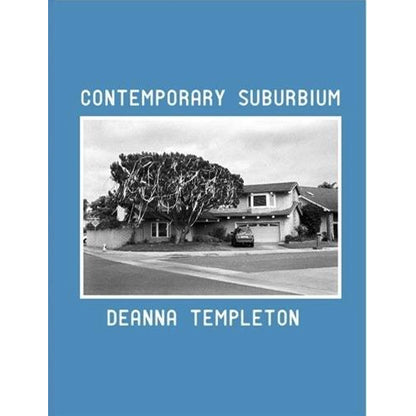 Ed & Deanna Templeton: Contemporary Suburbium