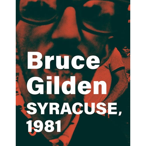 Bruce Gilden: Syracuse 1981