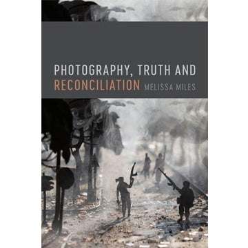 Melissa Miles: Photography, Truth and Reconciliation