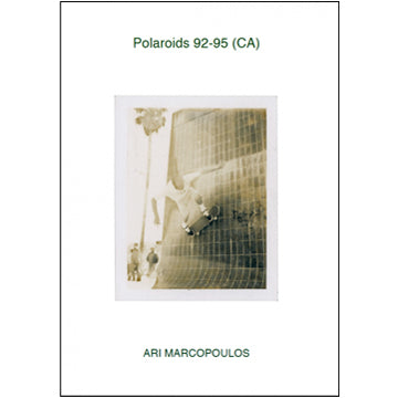 Ari Marcopoulos: Polaroids 92- 95 CA