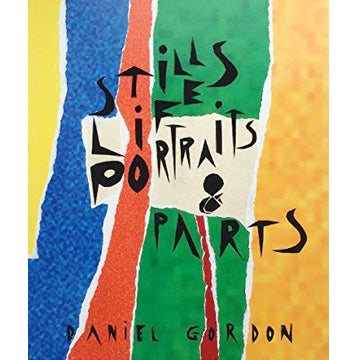 Daniel Gordon: Still Lifes, Portraits & Parts (Out of Print)