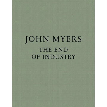 John Myers: The End of Industry (Signed)