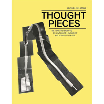 Thought Pieces: 1970s Photographs by Lew Thomas, Donna-Lee Phillips, and Hal Fischer