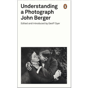 John Berger: Understanding a Photograph