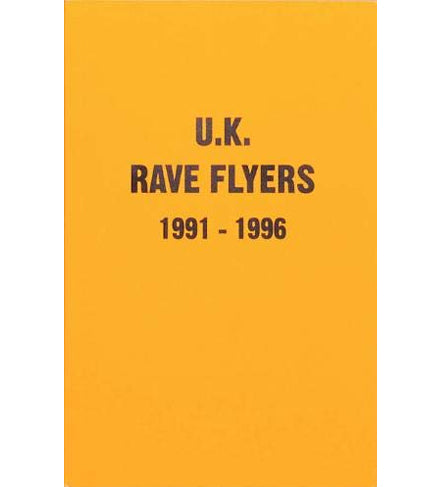Stefania Fiorendi & Junior Tomlin: U.K. Rave Flyers 1991-1996
